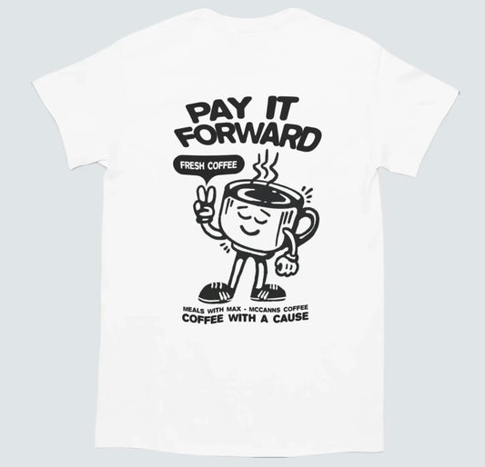 MEALS WITH MAX MERCH - PAY IT FORWARD TEE