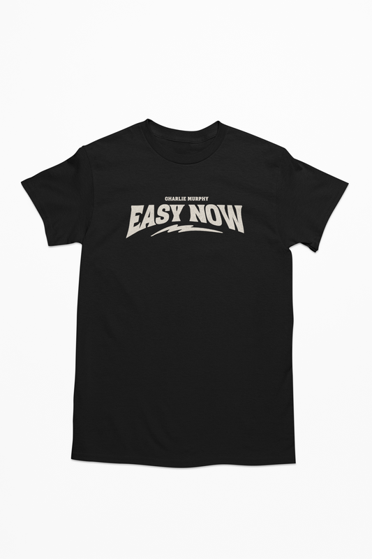 CHARLIE MURPHY MERCH - EASY NOW TEE